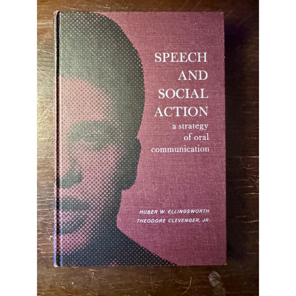 Speech and Social Action by Ellingsworth Clevenger (1969)